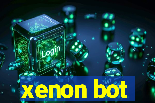 xenon bot